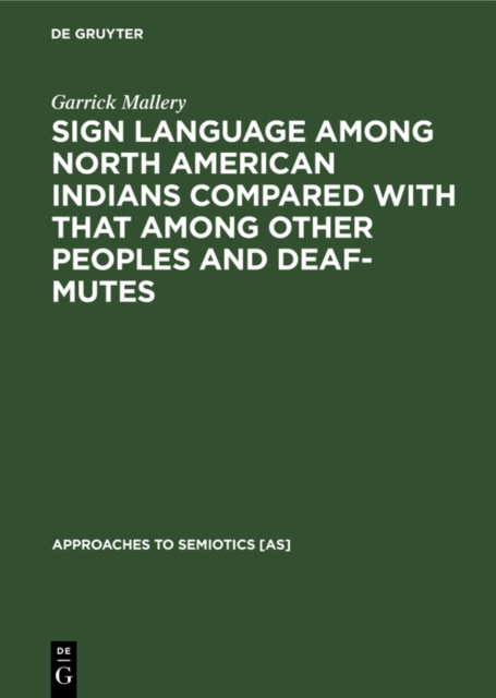Sign language among North American Indians compared with that among other peoples and deaf-mutes, PDF eBook