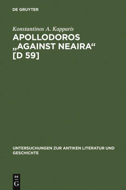 Apollodoros "Against Neaira" [D 59] : Ed. with Introduction, Translation and Commentary by Konstantinos A. Kapparis, PDF eBook