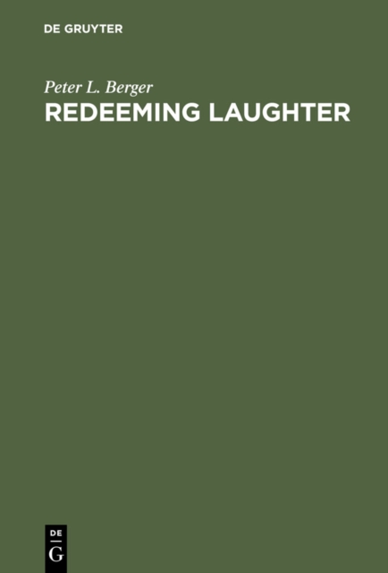 Redeeming Laughter : The Comic Dimension of Human Experience, PDF eBook