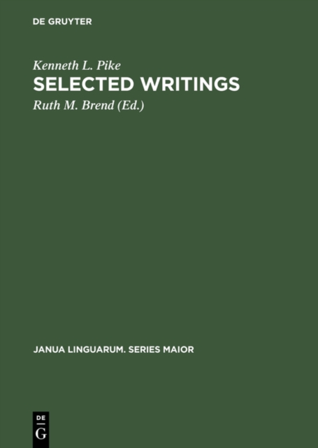 Selected Writings : To Commemorate the 60th Birthday of Kenneth Lee Pike, PDF eBook