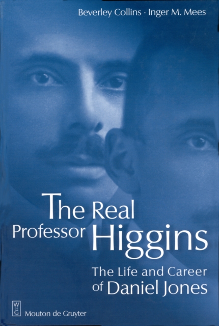 The Real Professor Higgins : The Life and Career of Daniel Jones, PDF eBook