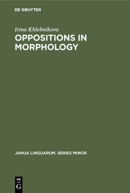 Oppositions in Morphology : As Exemplified in the English Tense System, PDF eBook