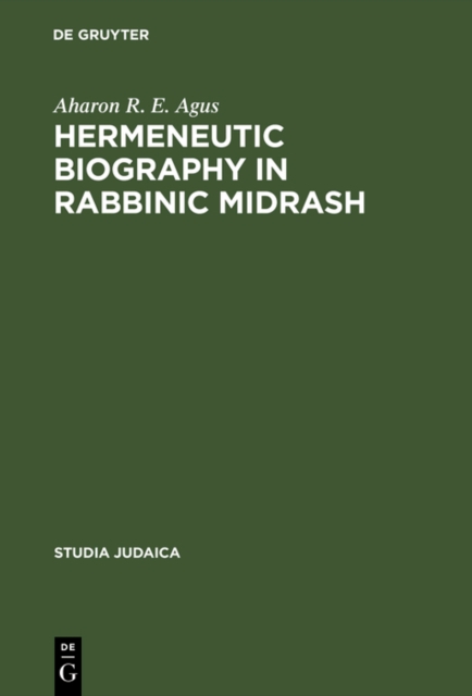 Hermeneutic Biography in Rabbinic Midrash : The Body of this Death and Life, PDF eBook