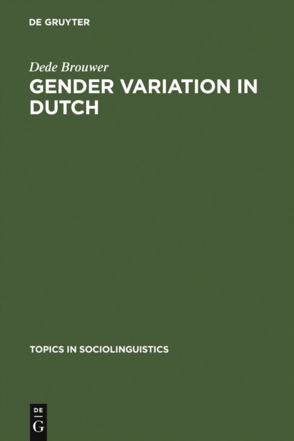 Gender Variation in Dutch : A Sociolinguistic Study of Amsterdam Speech, PDF eBook