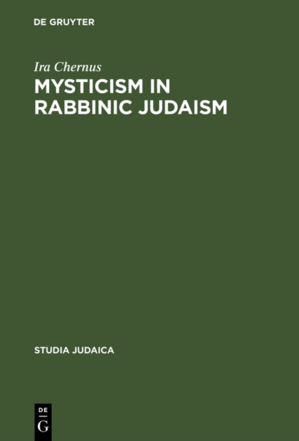 Mysticism in Rabbinic Judaism : Studies in the History of Midrash, PDF eBook