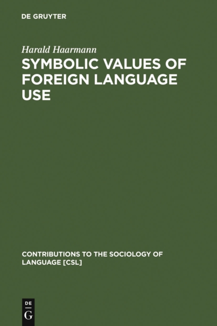 Symbolic Values of Foreign Language Use : From the Japanese Case to a General Sociolinguistic Perspective, PDF eBook