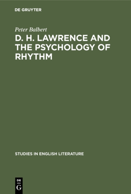 D. H. Lawrence and the Psychology of Rhythm : The Meaning of Form in the Rainbow, PDF eBook