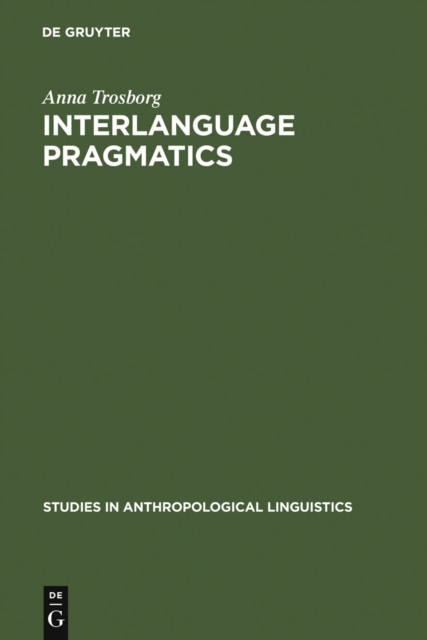 Interlanguage Pragmatics : Requests, Complaints, and Apologies, PDF eBook