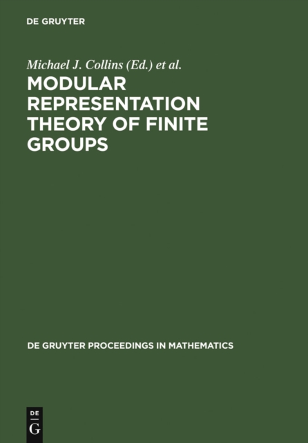 Modular Representation Theory of Finite Groups : Proceedings of a Symposium held at the University of Virginia, Charlottesville, May 8-15, 1998, PDF eBook