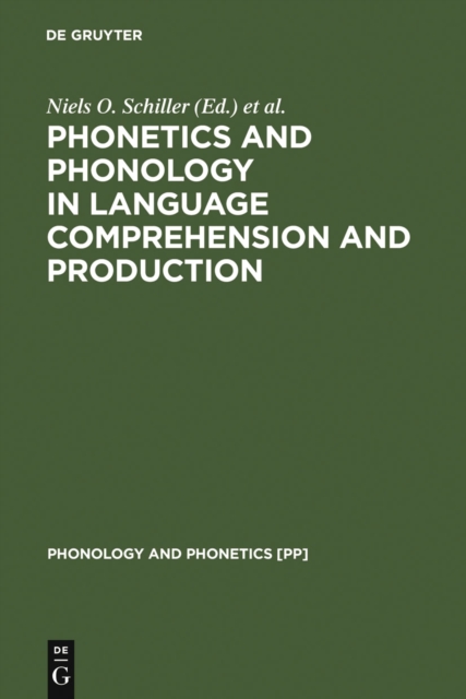 Phonetics and Phonology in Language Comprehension and Production : Differences and Similarities, PDF eBook