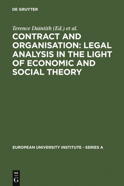 Contract and Organisation : Legal Analysis in the Light of Economic and Social Theory, PDF eBook