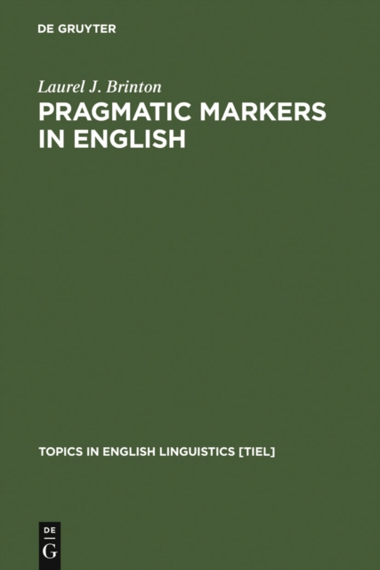 Pragmatic Markers in English : Grammaticalization and Discourse Functions, PDF eBook