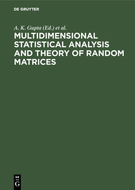 Multidimensional Statistical Analysis and Theory of Random Matrices : Proceedings of the Sixth Eugene Lukacs Symposium, Bowling Green, Ohio, USA, 29-30 March 1996, PDF eBook