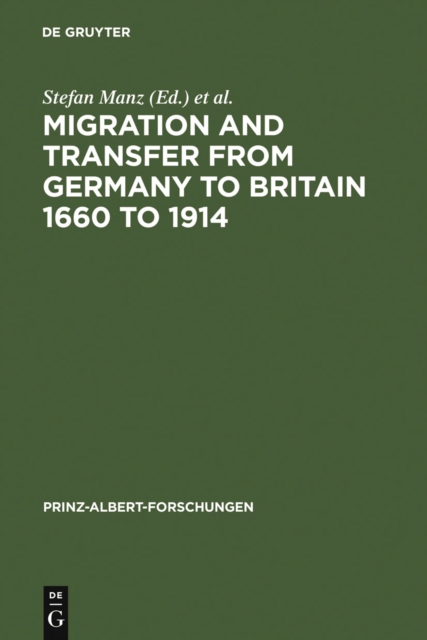 Migration and Transfer from Germany to Britain 1660 to 1914 : Historical Relations and Comparisons, PDF eBook