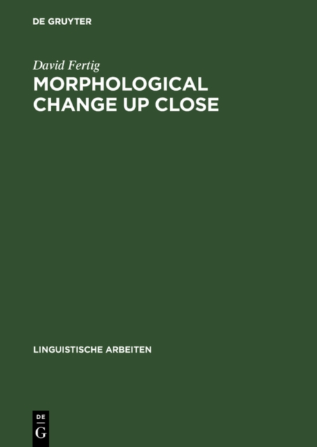 Morphological Change Up Close : Two and a Half Centuries of Verbal Inflection in Nuremberg, PDF eBook