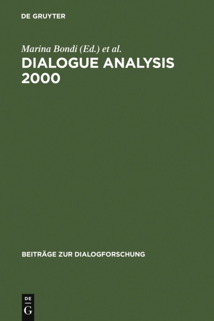 Dialogue Analysis 2000 : Selected Papers from the 10th IADA Anniversary Conference, Bologna 2000, PDF eBook