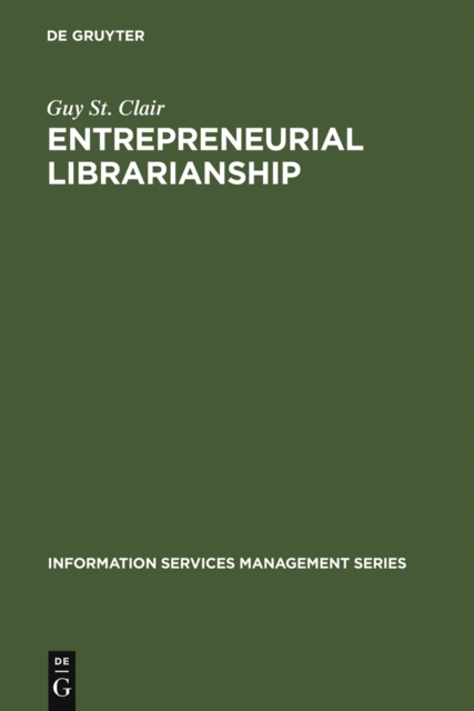 Entrepreneurial Librarianship : The Key to Effective Information Services Management, PDF eBook