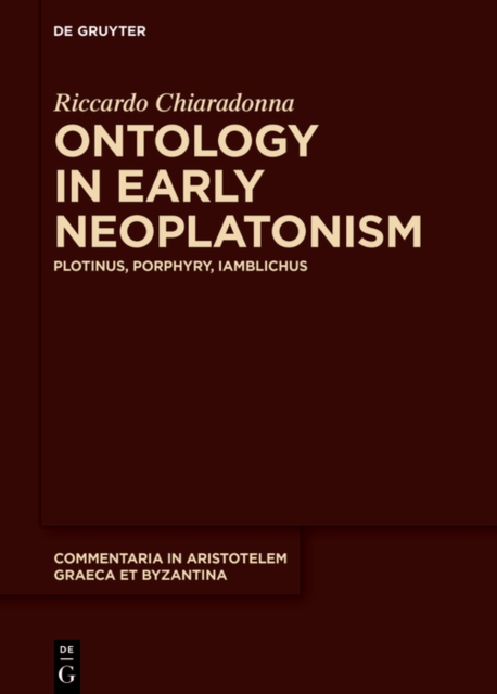 Ontology in Early Neoplatonism : Plotinus, Porphyry, Iamblichus, PDF eBook