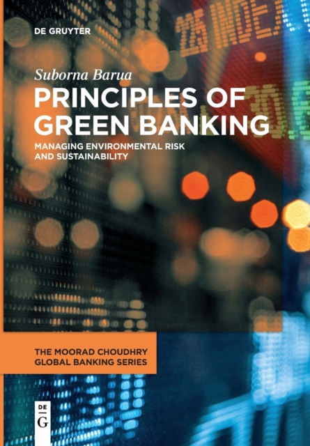 Principles of Green Banking : Managing Environmental Risk and Sustainability, Paperback / softback Book