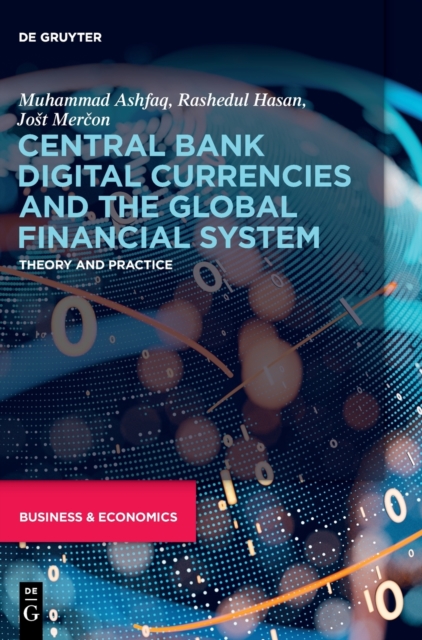 Central Bank Digital Currencies and the Global Financial System : Theory and Practice, Hardback Book