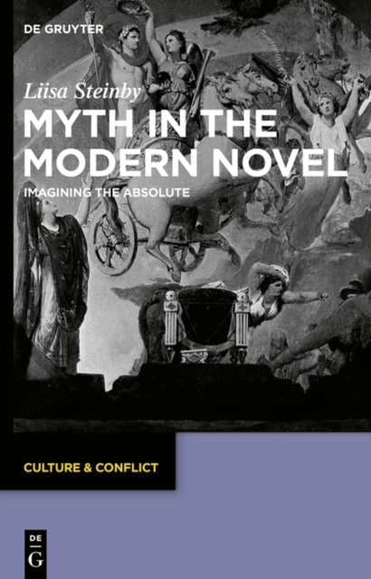 Myth in the Modern Novel : Imagining the Absolute, PDF eBook