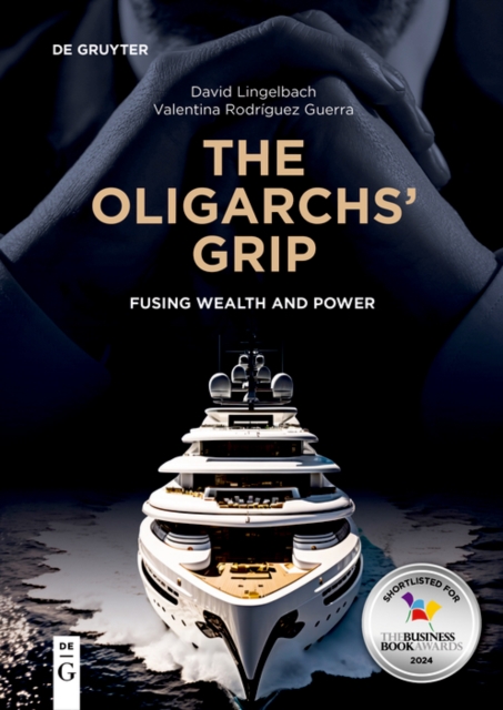 The Oligarchs' Grip : Fusing Wealth and Power, PDF eBook