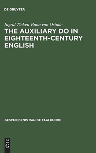 The auxiliary do in eighteenth-century English : A sociohistorical-linguistic approach, Hardback Book