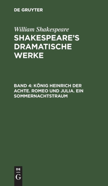 K?nig Heinrich der Achte. Romeo und Julia. Ein Sommernachtstraum, Hardback Book
