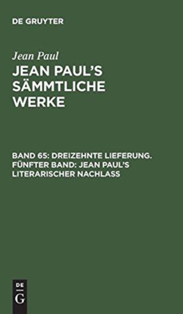 Dreizehnte Lieferung. Funfter Band: Jean Paul’s literarischer Nachlaß : Funfter Band, Hardback Book