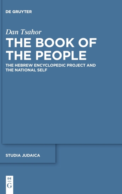 The Book of the People : The Hebrew Encyclopedic Project and the National Self, Hardback Book