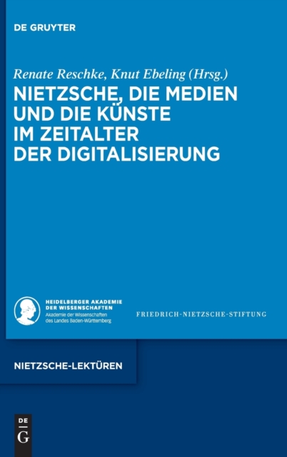 Nietzsche, Die Medien Und Die Kunste Im Zeitalter Der Digitalisierung, Hardback Book
