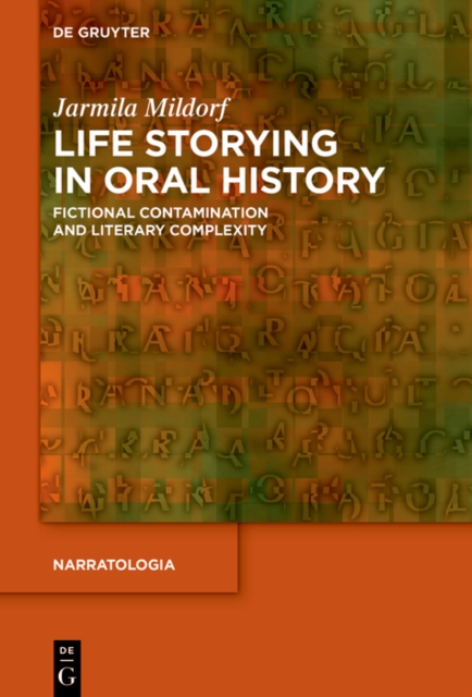 Life Storying in Oral History : Fictional Contamination and Literary Complexity, PDF eBook