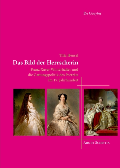 Das Bild der Herrscherin : Franz Xaver Winterhalter und die Gattungspolitik des Portrats im 19. Jahrhundert, Hardback Book