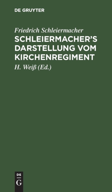 Schleiermacher's Darstellung vom Kirchenregiment, Hardback Book