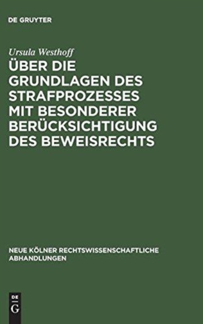 Uber die Grundlagen des Strafprozesses mit besonderer Berucksichtigung des Beweisrechts, Hardback Book