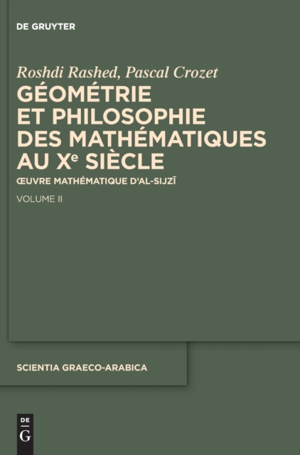 Geometrie et philosophie des mathematiques au Xe siecle : Œuvre mathematique d’al-Sijzi. Volume II, Hardback Book