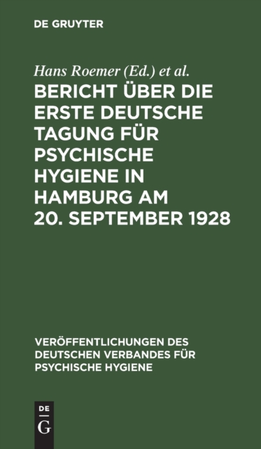 Bericht ?ber Die Erste Deutsche Tagung F?r Psychische Hygiene in Hamburg Am 20. September 1928, Hardback Book