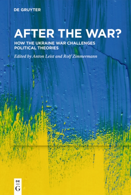 After the War? : How the Ukraine War Challenges Political Theories, PDF eBook