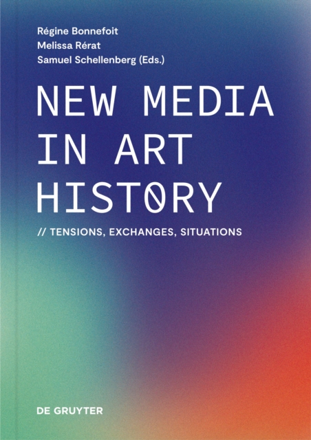 New Media in Art History : Tensions, Exchanges, Situations, Hardback Book