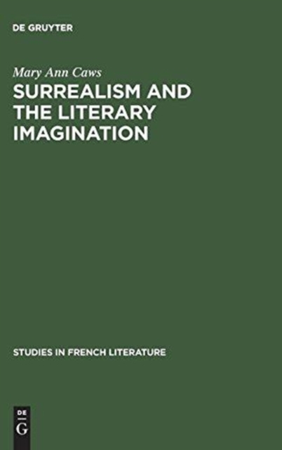 Surrealism and the literary imagination : A study of Breton and Bachelard, Hardback Book