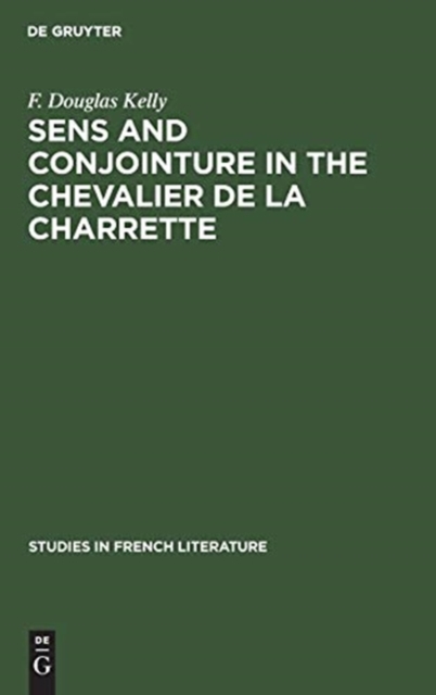 Sens and conjointure in the Chevalier de la Charrette, Hardback Book