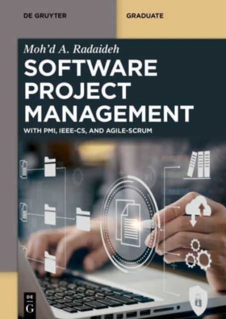 Software Project Management : With PMI, IEEE-CS, and Agile-SCRUM, Paperback / softback Book