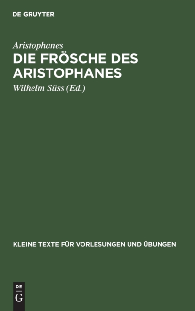 Die Fr?sche Des Aristophanes : Mit Ausgew?hlten Antiken Scholien, Hardback Book