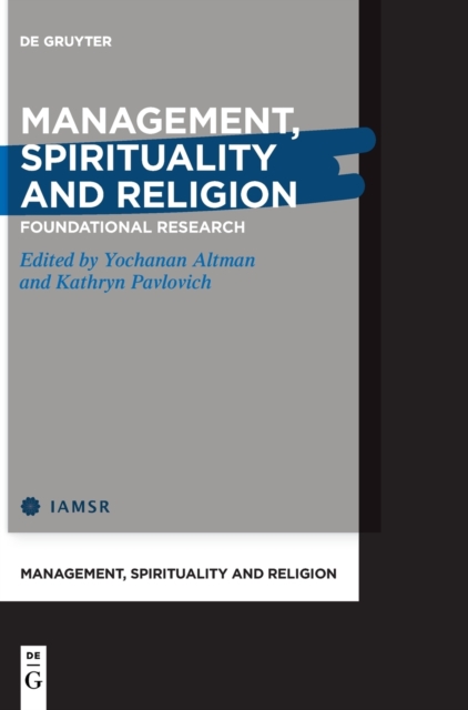 Management, Spirituality and Religion : Foundational Research, Hardback Book