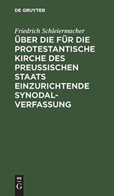 ?ber die f?r die protestantische Kirche des preu?ischen Staats einzurichtende Synodalverfassung, Hardback Book