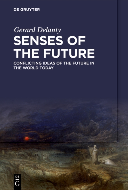 Senses of the Future : Conflicting Ideas of the Future in the World Today, Hardback Book