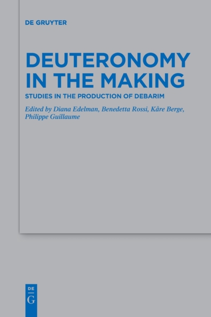 Deuteronomy in the Making : Studies in the Production of Debarim, Paperback / softback Book