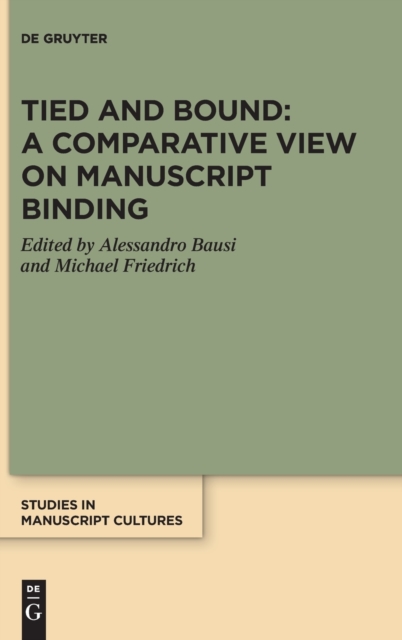 Tied and Bound: A Comparative View on Manuscript Binding, Hardback Book