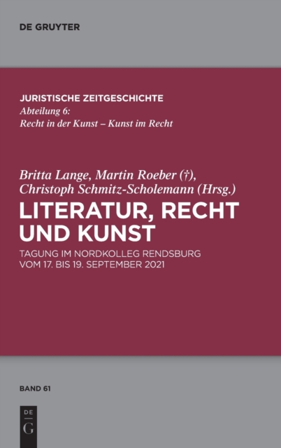 Literatur, Recht und Kunst : Tagung im Nordkolleg Rendsburg vom 17. bis 19. September 2021, Hardback Book