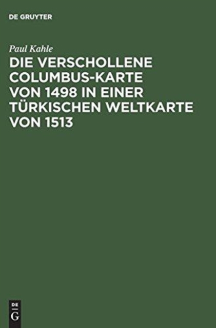 Die verschollene Columbus-Karte von 1498 in einer turkischen Weltkarte von 1513, Hardback Book